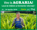Agraria 2016 (21-24 aprilie) Jucu, Cluj, Târgul Internațional pentru Agricultură