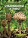 Ghidul culegatorului de ciuperci