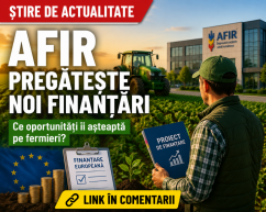 AFIR pregătește noi finanțări. Ce oportunități îi așteaptă pe fermieri în perioada următoare